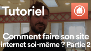 Tutoriel - Comment faire son site internet soi-même ? Partie 2