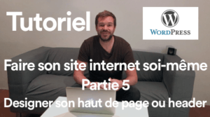 Comment faire son site internet soi-même ? Partie 5