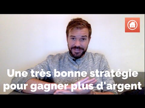 Une très bonne stratégie pour gagner plus d'argent