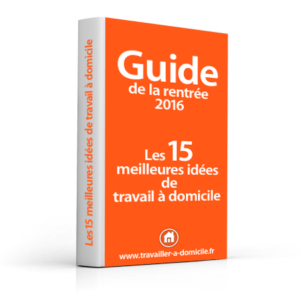 Guide de la rentrée 2016 des 15 meilleures idées de travail à domicile